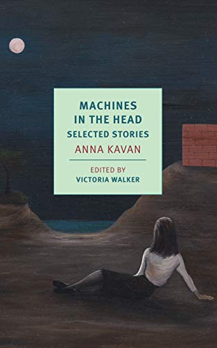 Anna Kavan/Machines in the Head@ Selected Stories