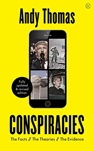 Andy Thomas/Conspiracies@ The Facts. the Theories. the Evidence [Fully Revi