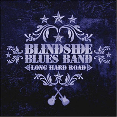 Blindside Blues Band/Long Hard Road