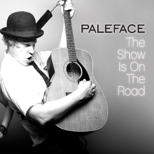 Paleface/Show Is On The Road