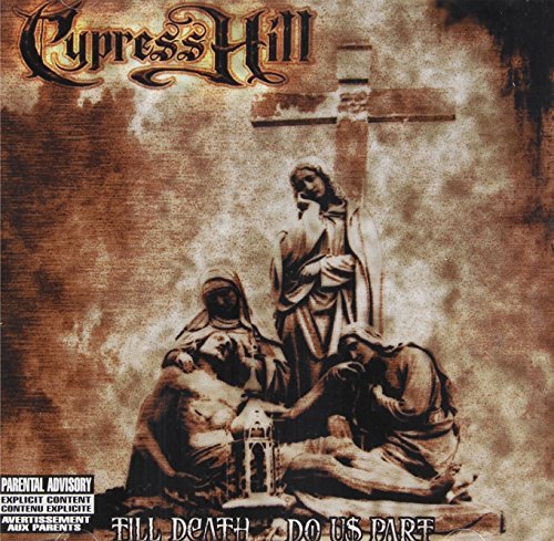 Cypress Hill/Till Death Do Us Part@Explicit Version
