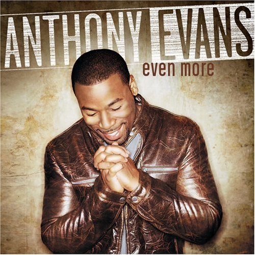 Anthony Evans/Even More