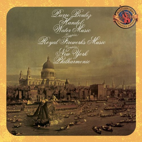 G.F. Handel Water Music Royal Fireworks Mu Boulez New York Phil 