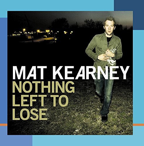 Mat Kearney/Nothing Left To Lose