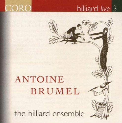A. Brumel/Hilliard Live 3: Antoine Bru@Hilliard Ensemble