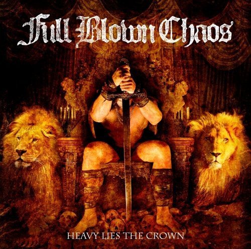 Full Blown Chaos/Heavy Lies The Crown