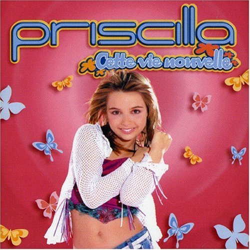 Priscilla/Cette Vie Nouvelle@Import-Eu@Enhanced Cd