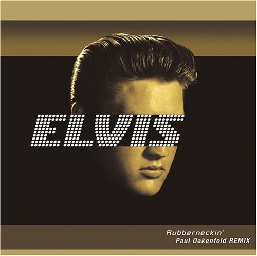 Elvis Presley/Rubberneckin'@Mixed By Paul Oakenfold