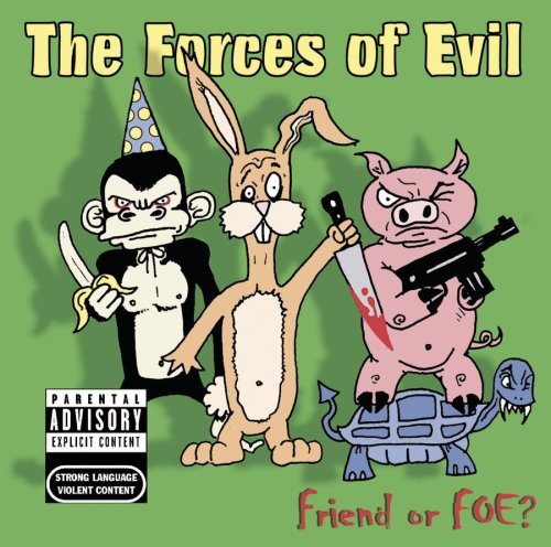 FORCES OF EVIL/FRIEND OR FOE?
