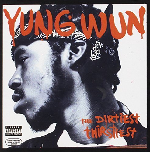 Yung Wun/Dirtiest Thirstiest@Explicit Version