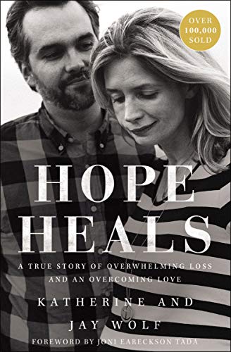 Katherine Wolf Hope Heals A True Story Of Overwhelming Loss And An Overcomi 