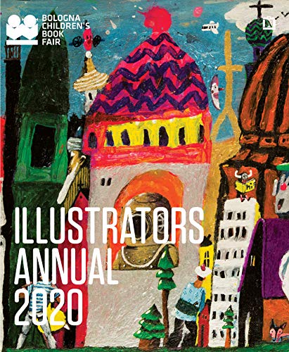 Bologna Children's Book Fair/Illustrators Annual 2020@ (Children's Picture Book Illustrations, Publishin