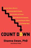 Shanna H. Swan Count Down How Our Modern World Is Threatening Sperm Counts 