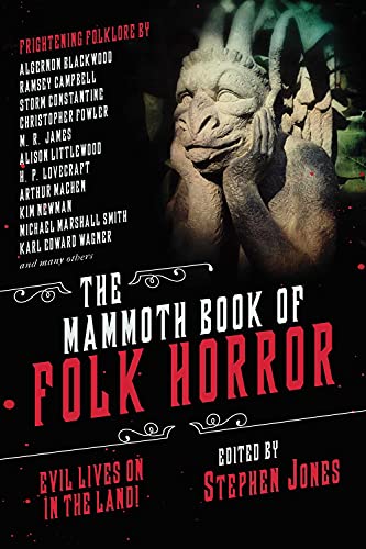 Stephen Jones/The Mammoth Book of Folk Horror@ Evil Lives on in the Land!
