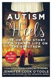 Jennifer Cook O'toole Autism In Heels The Untold Story Of A Female Life On The Spectrum 