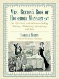 Isabella Beeton Mrs. Beeton's Book Of Household Management The 1861 Classic With Advice On Cooking Cleaning Abridged 