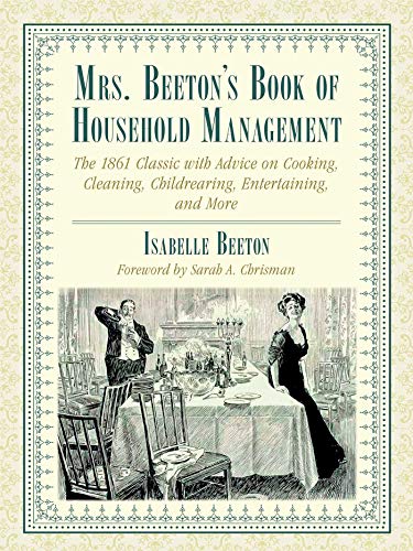 Isabella Beeton Mrs. Beeton's Book Of Household Management The 1861 Classic With Advice On Cooking Cleaning Abridged 