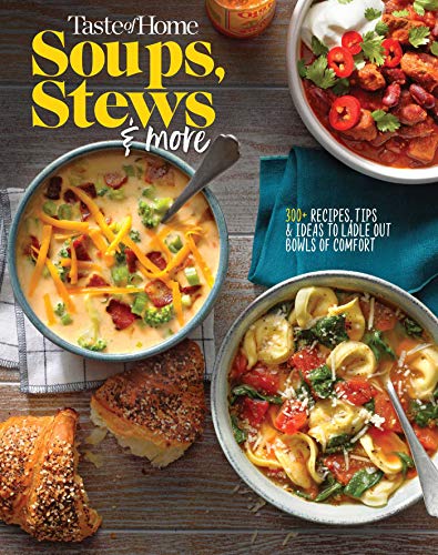 Taste Of Home Taste Of Home Soups Stews And More 325+ Comfort Food Recipes With Tasting Photos And 