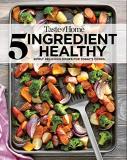 Taste Of Home Taste Of Home 5 Ingredient Healthy Cookbook Quick And Delicious Recipes For Every Meal 