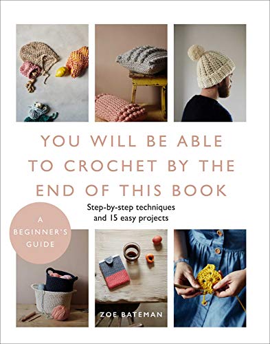 Zoe Bateman You Will Be Able To Crochet By The End Of This Boo 