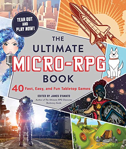 James D'Amato/The Ultimate Micro-RPG Book@40 Fast, Easy, and Fun Tabletop Games