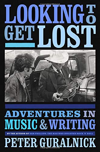 Peter Guralnick/Looking to Get Lost@ Adventures in Music and Writing