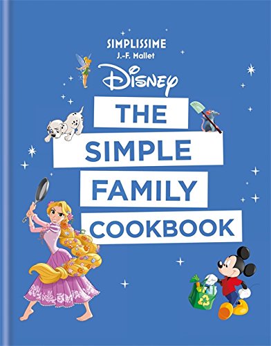 J F Mallet Disney The Simple Family Cookbook 