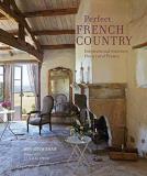Ros Byam Shaw Perfect French Country Inspirational Interiors From Rural France 