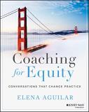 Elena Aguilar Coaching For Equity Conversations That Change Practice 