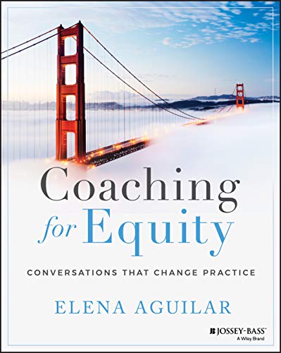 Elena Aguilar Coaching For Equity Conversations That Change Practice 