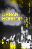 Erin Y. Huang Urban Horror Neoliberal Post Socialism And The Limits Of Visib 