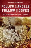 Sidney Thompson Follow The Angels Follow The Doves The Bass Reeves Trilogy Book One 