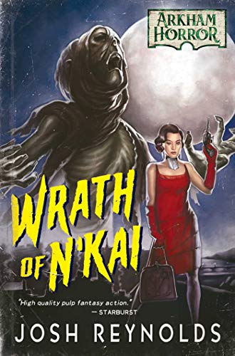 Josh Reynolds/Wrath of n'Kai@An Arkham Horror Novel