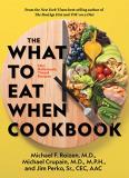 Michael F. Roizen The What To Eat When Cookbook 