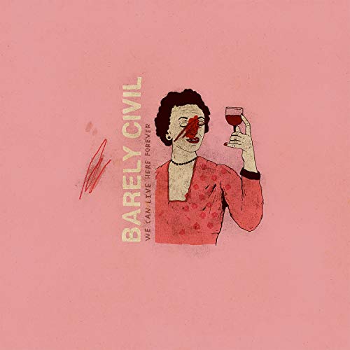 Barely Civil/We Can Live Here Forever