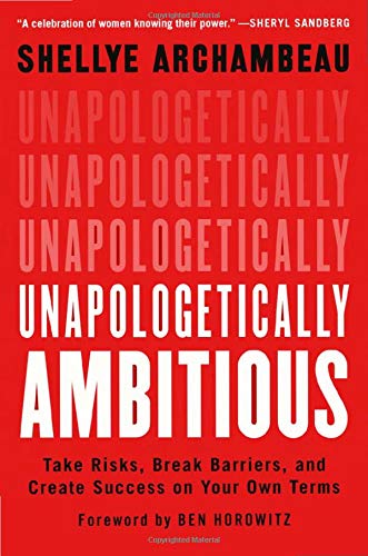 Shellye Archambeau/Unapologetically Ambitious@ Take Risks, Break Barriers, and Create Success on