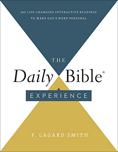 F. Lagard Smith The Daily Bible(r) Experience 365 Life Changing Readings To Make God's Word Per 