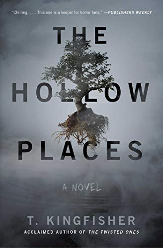 T. Kingfisher/The Hollow Places