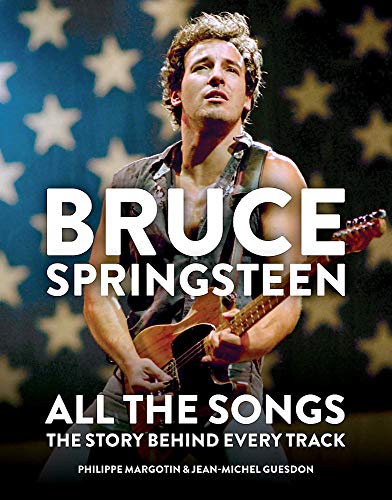 Philippe Margotin/Bruce Springsteen: All the Songs@The Story Behind Every Track