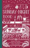 Rosie Sykes The Sunday Night Book 52 Short Recipes To Make The Weekend Feel Longer 