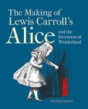 Peter Hunt The Making Of Lewis Carroll's Alice And The Invent 