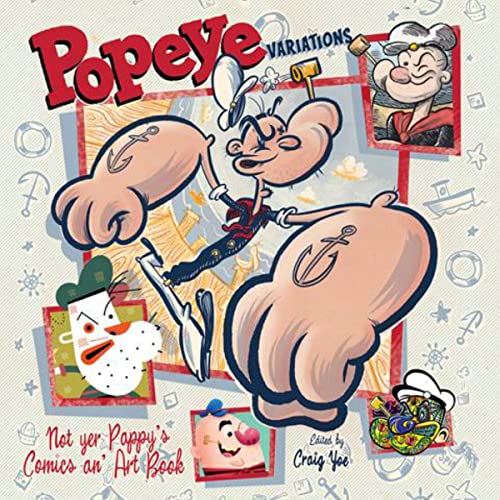 Craig Yoe The Art Of Popeye Artists And Comic Strippers' Versions Of The Spinach Eating Superhero 