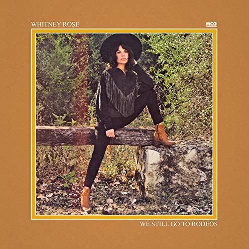 Whitney Rose/We Still Go To Rodeos@Amped Non Exclusive