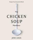 Jenn Louis The Chicken Soup Manifesto Recipes From Around The World 