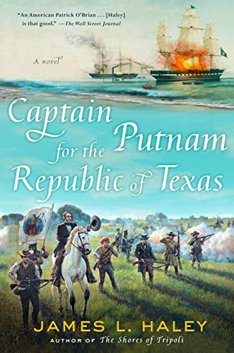 James Haley Captain Putnam For The Republic Of Texas 