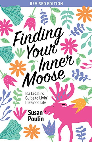 Susan Poulin/Finding Your Inner Moose@Ida LeClair's Guide to Livin' the Good Life