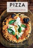Barbara Caracciolo Pizza The Ultimate Cookbook Featuring More Than 300 Rec 