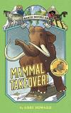 Abby Howard Mammal Takeover! (earth Before Us #3) Journey Through The Cenozoic Era 