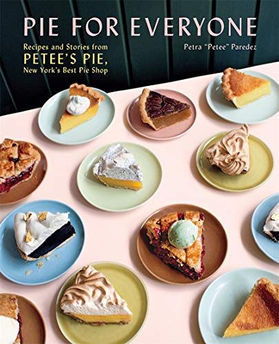 Petra Paredez/Pie for Everyone@Recipes and Stories from Petee's Pie, New York's