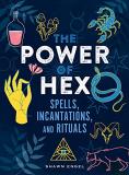 Shawn Engel The Power Of Hex Spells Incantations And Rituals 